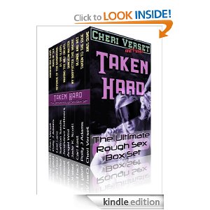 Taken Hard: The Ultimate Intense Box Set by Cheri Verset, Angel Wild, Polly J Adams, Jenevieve DeBeers, Jade K. Scott, Saffron Sands, Carl East, Lexi Lane