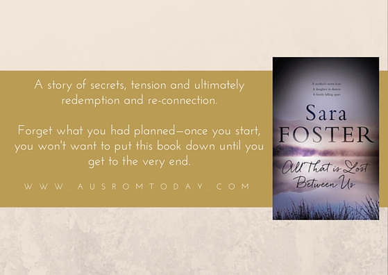 Sara Foster All That Is Lost Between Us